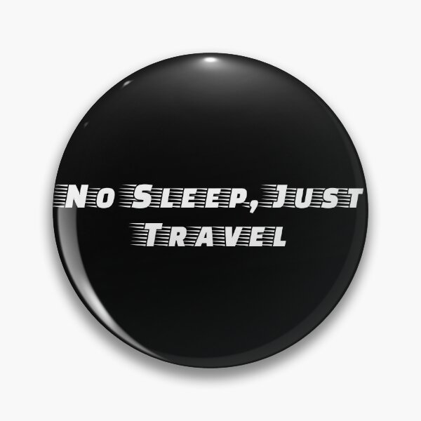 Item preview, No Sleep, Just Travel designed and sold by Ninjacatoff.