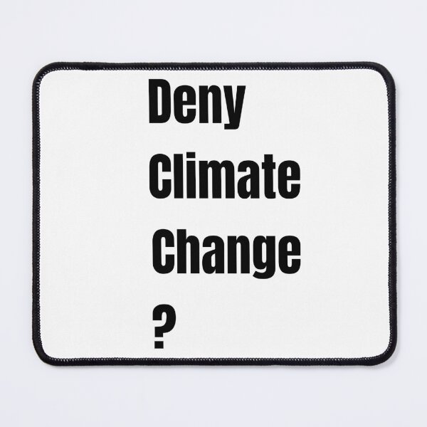 Item preview, Deny Climate Change ? designed and sold by VasInd.