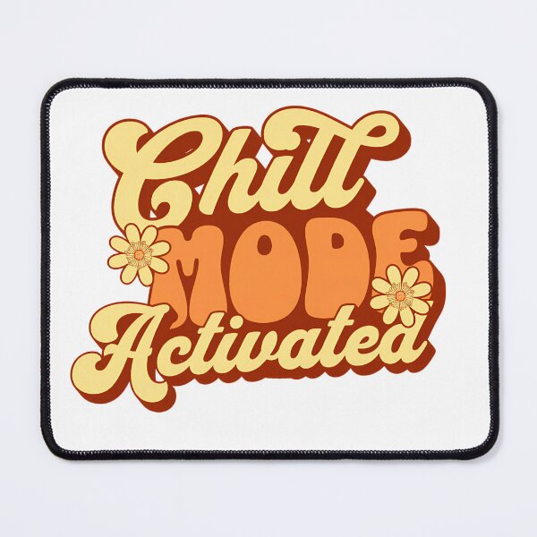 Item preview, Chill Mode Activated Design designed and sold by PrintandJoy.