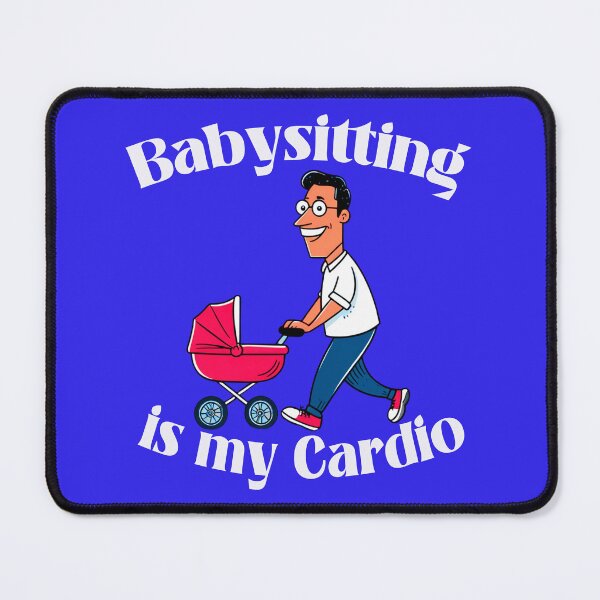 Item preview, Babysitting Is My Cardio 1 designed and sold by DigitalandPhoto.