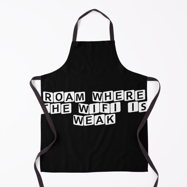 Item preview, Roam Where the WiFi is Weak designed and sold by Ninjacatoff.