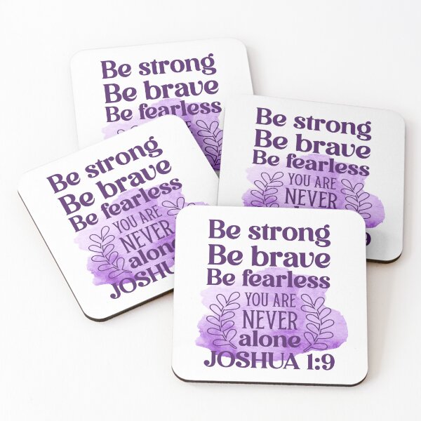 Item preview, Be Strong Be Brave Be Fearless You Are Never Alone Joshua 1:9 designed and sold by AMDesignsNYC.