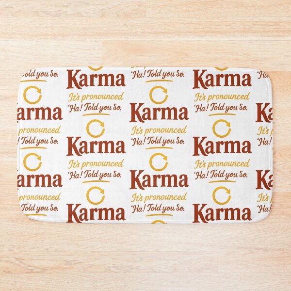 Item preview, Karma - It’s Pronounced 'Ha! Told You So' - Funny Quote designed and sold by ClassySas.