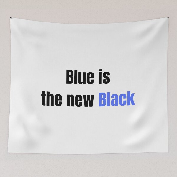 Item preview, Blue is the new Black designed and sold by VasInd.