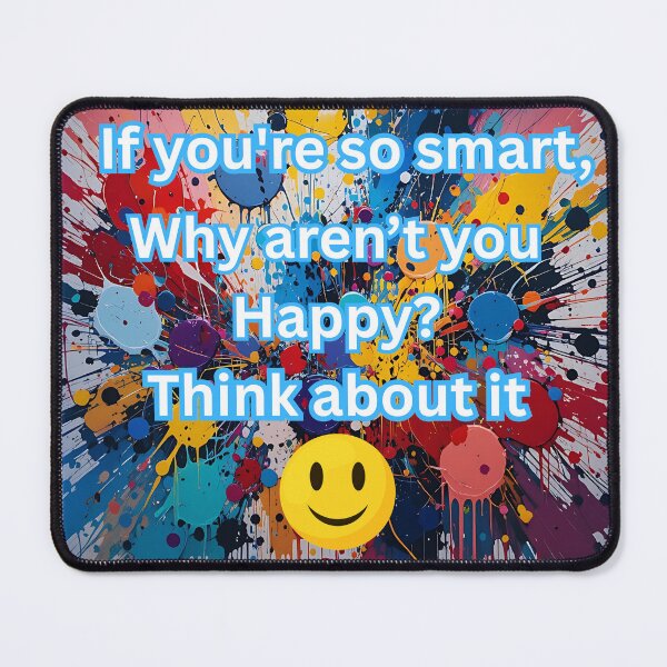 Item preview, Why aren't you Happy?? designed and sold by FutureReady.