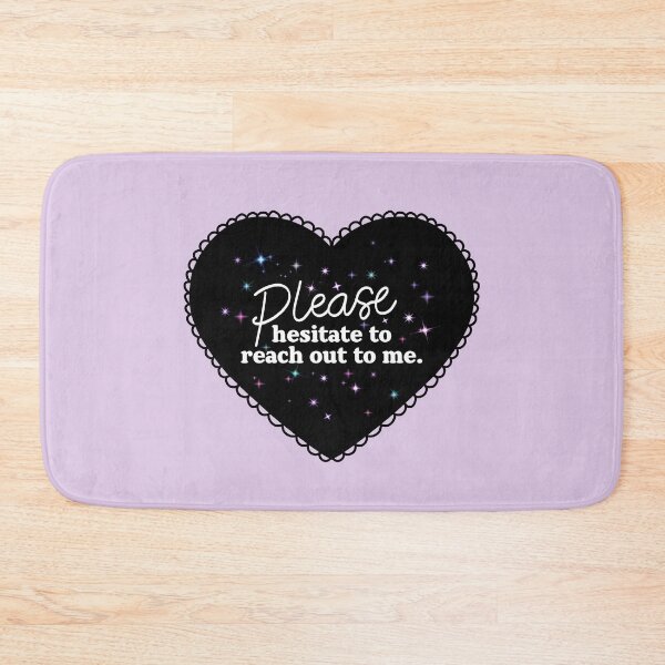 Item preview, Please Hesitate to Reach Out to Me designed and sold by nukartDesigns.