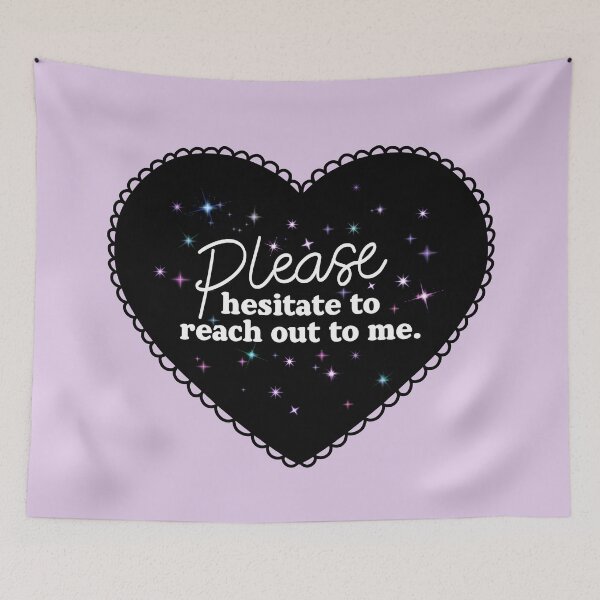 Item preview, Please Hesitate to Reach Out to Me designed and sold by nukartDesigns.