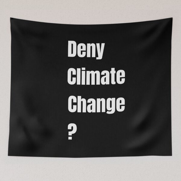 Item preview, Deny Climate Change ? - white designed and sold by VasInd.