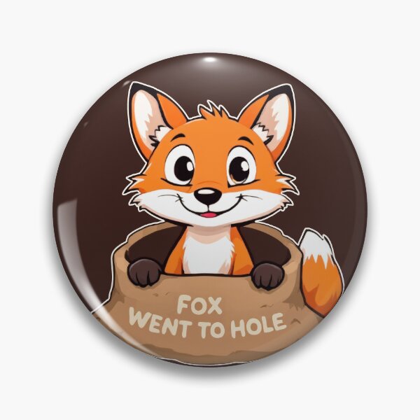 Item preview, Fox Went Into the Hole – Funny Fox designed and sold by SteadyRolling.