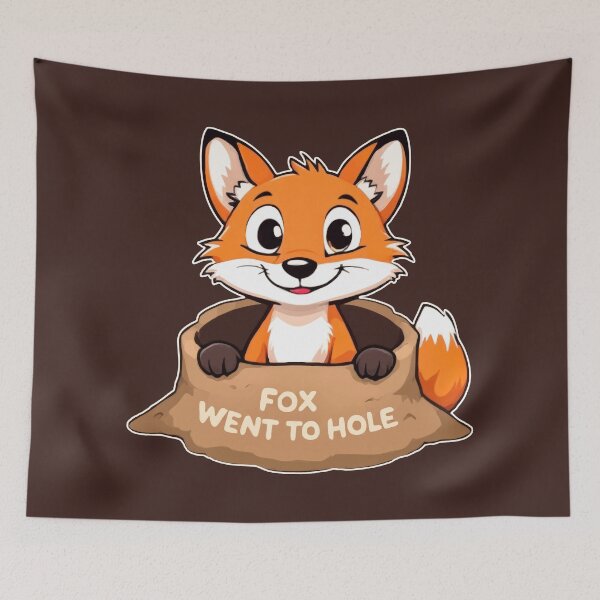 Item preview, Fox Went Into the Hole – Funny Fox designed and sold by SteadyRolling.