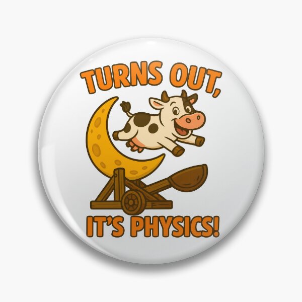 Item preview, Turns Out, It's Physics! - Funny Cow Over the Moon Joke designed and sold by TeeTimeTreasure.