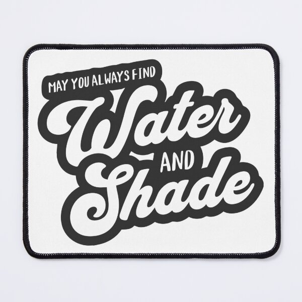 Item preview, May You Always Find Water And Shade designed and sold by Taveren-Tavern.
