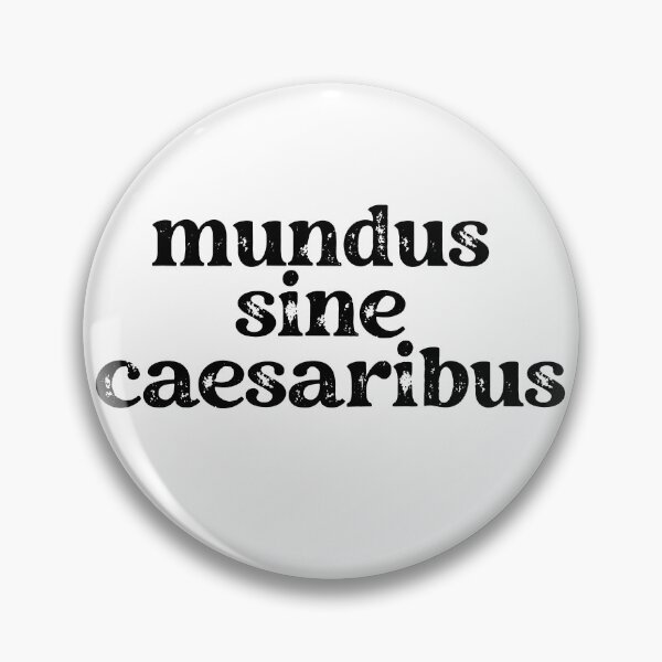 Item preview, mundus sine caesaribus.a powerful statement of freedom designed and sold by swiftbinaries.
