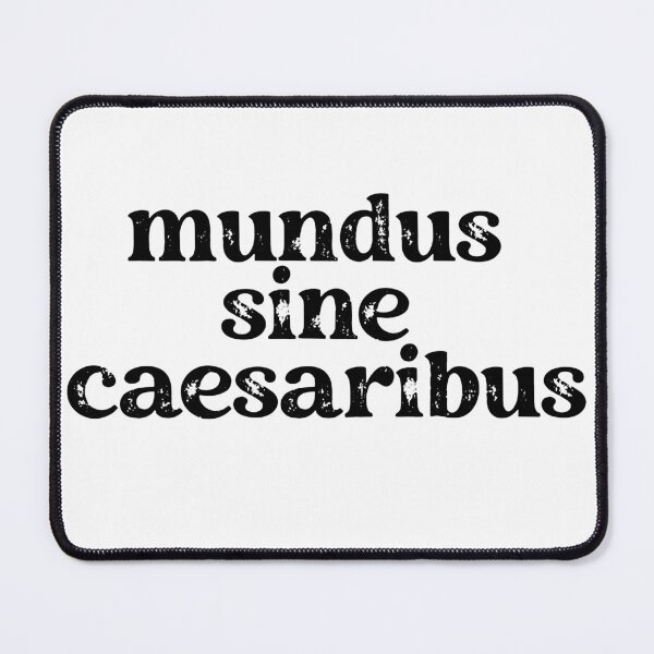 Item preview, mundus sine caesaribus.a powerful statement of freedom designed and sold by swiftbinaries.