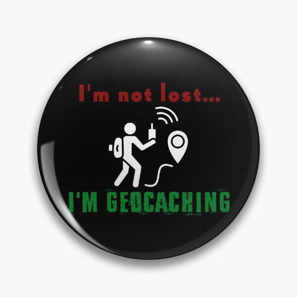 Item preview, I'm not lost, I'm geocaching designed and sold by EmiAndMike.