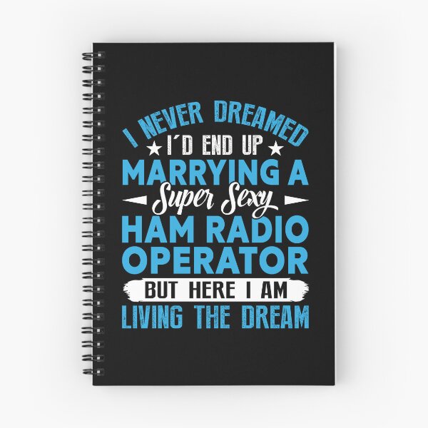 Item preview, I Never Dreamed I'd End Up Marrying A Super Sexy Ham Radio designed and sold by DexertimaArt.