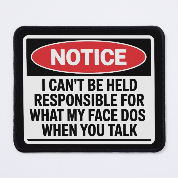 Item preview, Funny Notice: Can't Be Responsible for My Facial Reactions designed and sold by InspireSticker.
