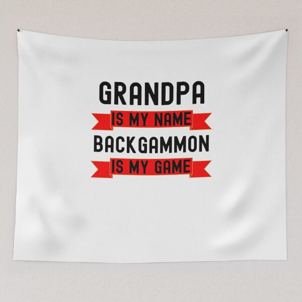 Item preview, Grandpa is my name backgammon is my game Backgammon humor designed and sold by snowry.