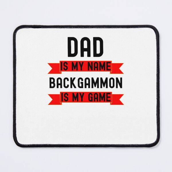 Item preview, Dad is my name backgammon is my game Backgammon humor designed and sold by snowry.