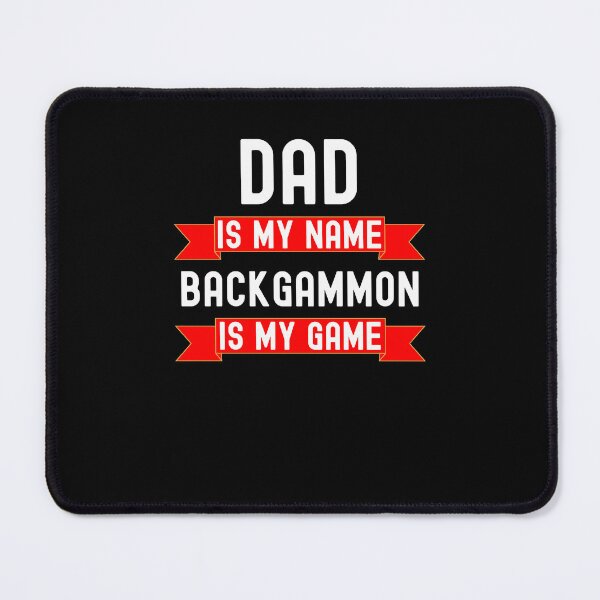 Item preview, Dad is my name backgammon is my game Backgammon joke designed and sold by snowry.