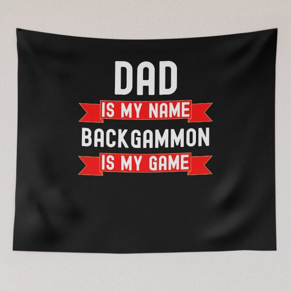 Item preview, Dad is my name backgammon is my game Backgammon joke designed and sold by snowry.