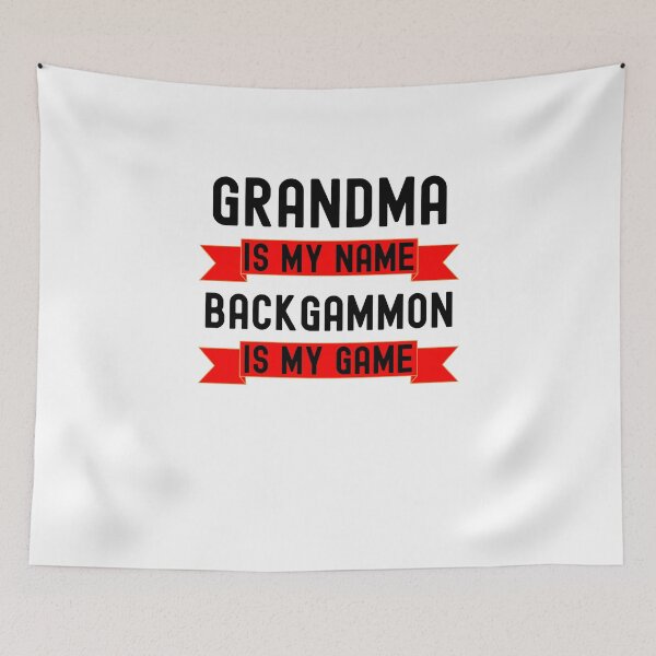 Item preview, Grandma is my name backgammon is my game Backgammon humor designed and sold by snowry.