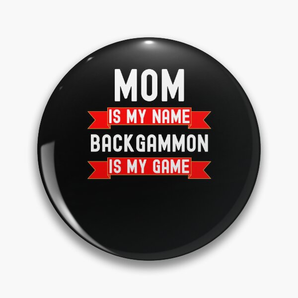 Item preview, Mom is my name backgammon is my game Backgammon joke designed and sold by snowry.