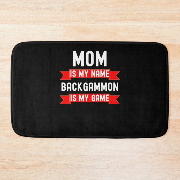 Item preview, Mom is my name backgammon is my game Backgammon joke designed and sold by snowry.