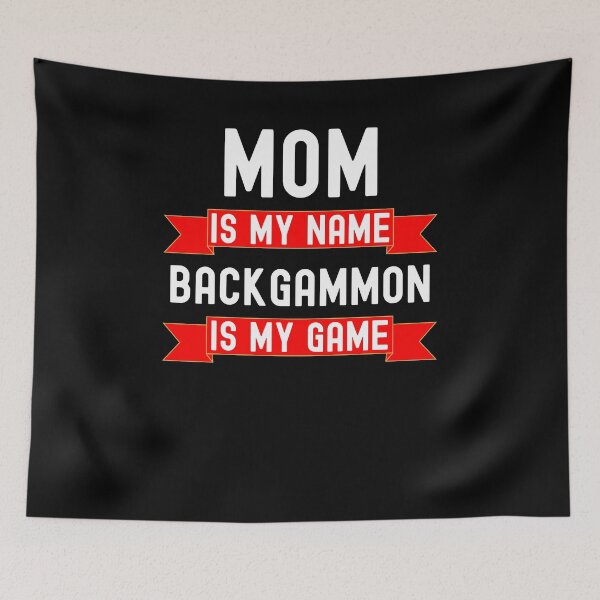 Item preview, Mom is my name backgammon is my game Backgammon joke designed and sold by snowry.