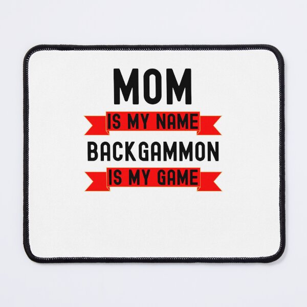 Item preview, Mom is my name backgammon is my game Backgammon humor designed and sold by snowry.