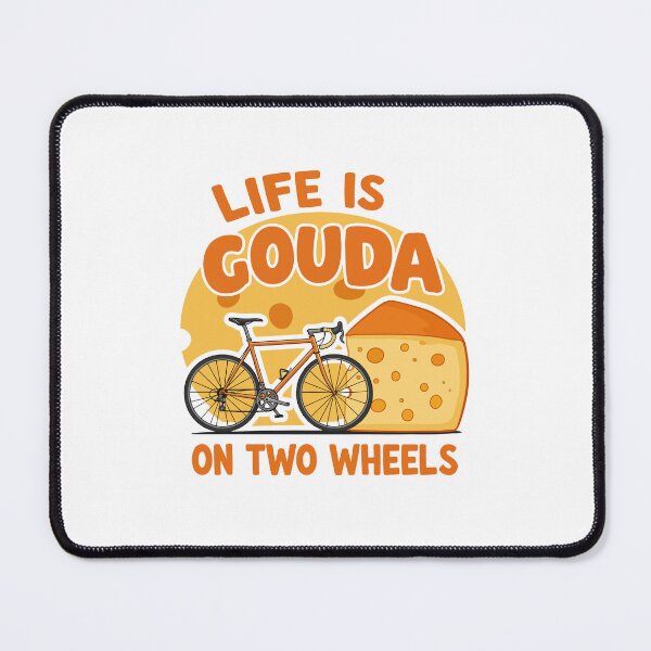 Item preview, Life is Gouda on Two Wheels designed and sold by mergmart.