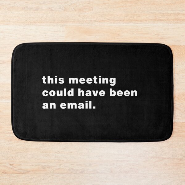 Item preview, This Meeting Could Have Been an Email | Funny Work Quote designed and sold by Makabas.