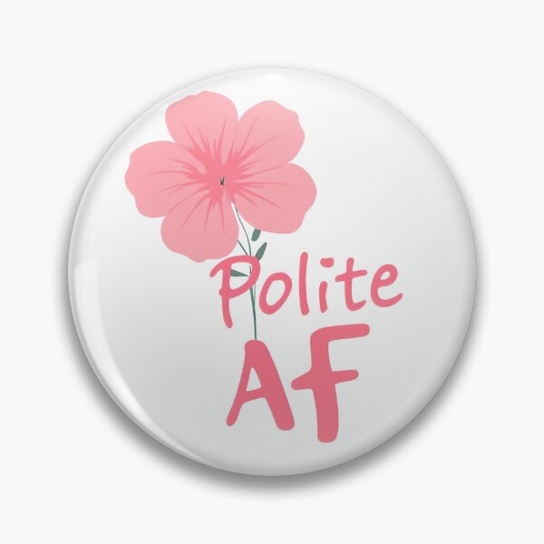 Item preview, Polite AF designed and sold by ThreeFrenchies.