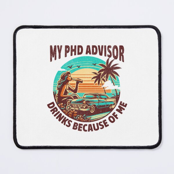 Item preview, My PhD Advisor Drinks Because Of Me | PhD Mentor Gift | Funny Dissertation | Qualifying Exam | Dissertation Humor | Funny Grad Student | Preliminary Exam | Comprehensive Exam designed and sold by jadedscientist.