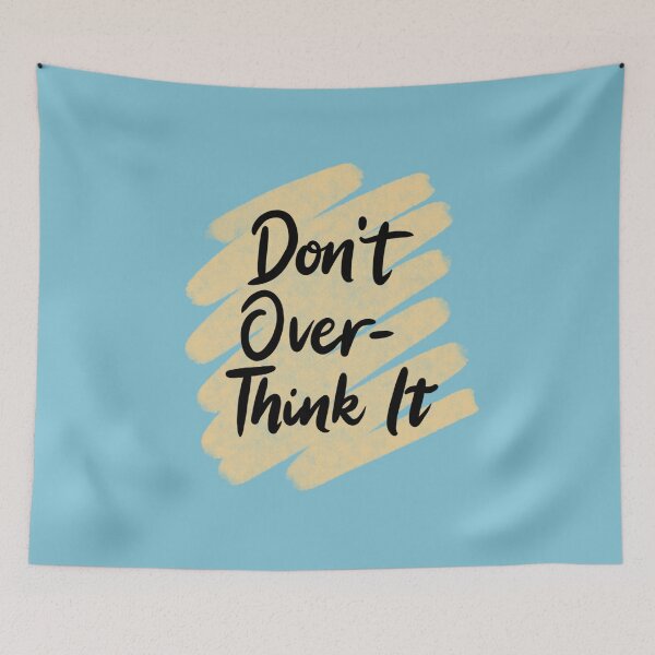 Item preview, Don't Overthink It - Motivational Overthinker Quote Design designed and sold by Basma Store.