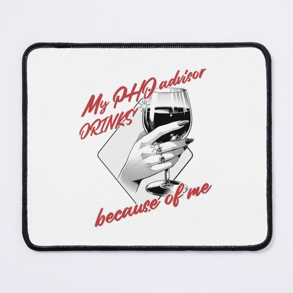 Item preview, My PhD Advisor Drinks Because Of Me | Funny Dissertation | Qualifying Exam | Dissertation Humor | Funny Grad Student | Preliminary Exam | Comprehensive Exam | Doctorate Advisor Gift designed and sold by jadedscientist.