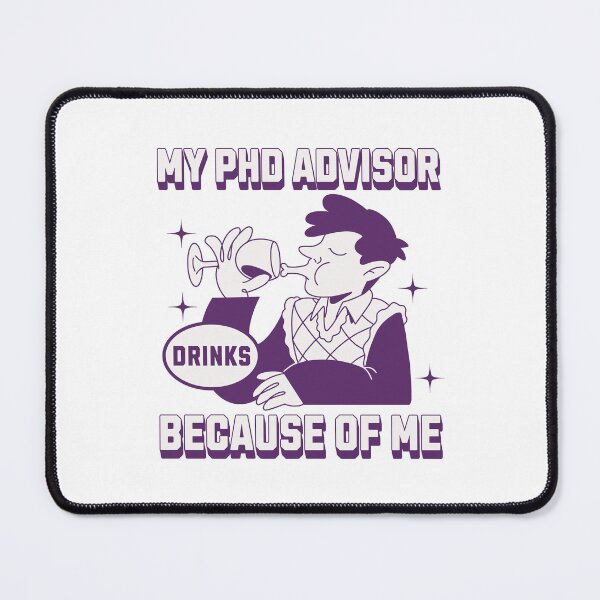 Item preview, My PhD Advisor Drinks Because Of Me | Funny Dissertation | Qualifying Exam | Dissertation Humor | Funny Grad Student | PhD Mentor Gift | PhD Advisor Gift | Comprehensive Exam designed and sold by jadedscientist.