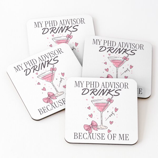 Item preview, My PhD Advisor Drinks Because Of Me | Funny Dissertation | Qualifying Exam | Dissertation Humor | Funny PhD Student | PhD Mentor Gift | PhD Advisor Gift | Comprehensive Exam designed and sold by jadedscientist.