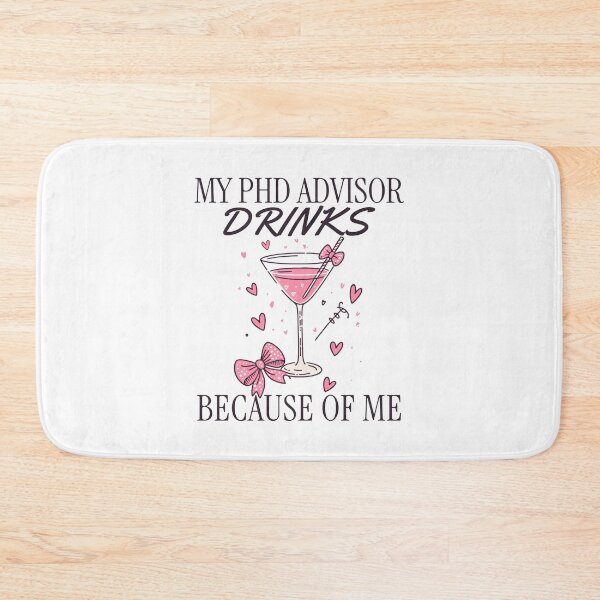 Item preview, My PhD Advisor Drinks Because Of Me | Funny Dissertation | Qualifying Exam | Dissertation Humor | Funny PhD Student | PhD Mentor Gift | PhD Advisor Gift | Comprehensive Exam designed and sold by jadedscientist.