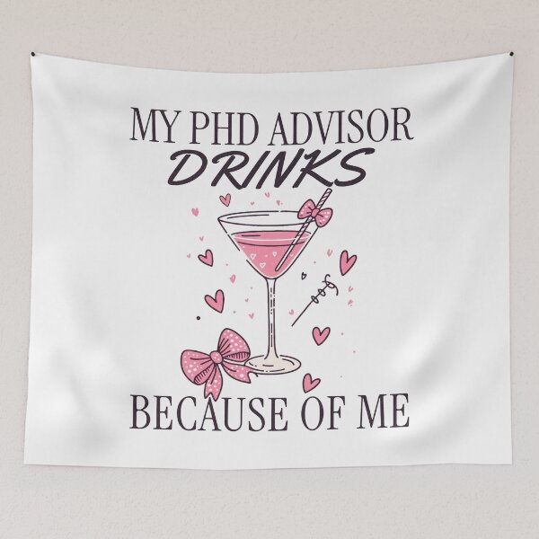 Item preview, My PhD Advisor Drinks Because Of Me | Funny Dissertation | Qualifying Exam | Dissertation Humor | Funny PhD Student | PhD Mentor Gift | PhD Advisor Gift | Comprehensive Exam designed and sold by jadedscientist.