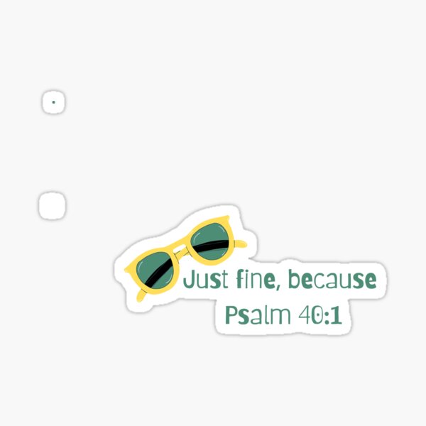 Item preview, Just fine....Psalm 40:1 designed and sold by P401Love.