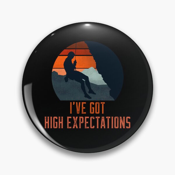 Item preview, I've got high expectations Rock Climber designed and sold by The Sun Brings Light.