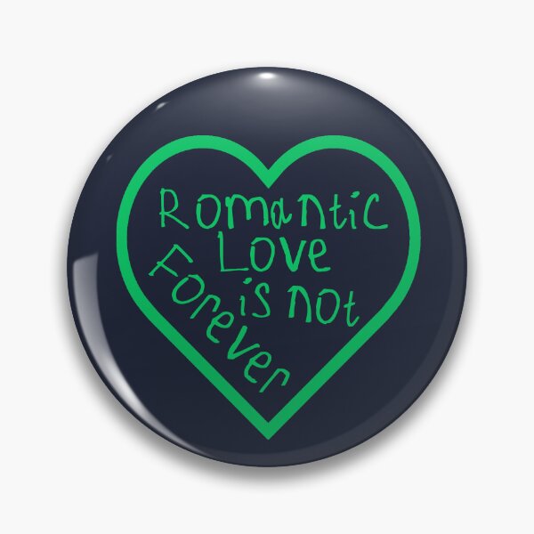 Item preview, Romantic Love is Not Forever designed and sold by kinpirks.