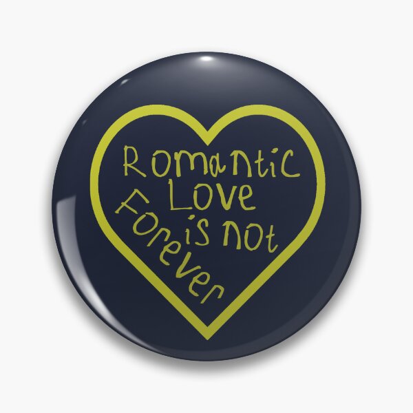 Item preview, Romantic Love is Not Forever designed and sold by kinpirks.
