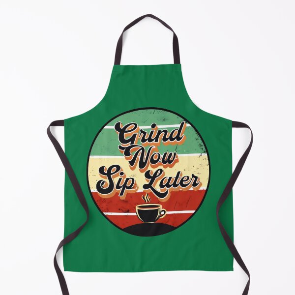 Item preview, Grind Now Sip Later Funny Coffee Puns And Quotes designed and sold by DemureArtsy.