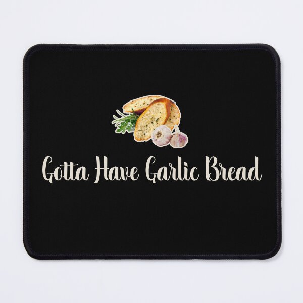 Item preview, Gotta Have Garlic Bread designed and sold by StressFreeThds.
