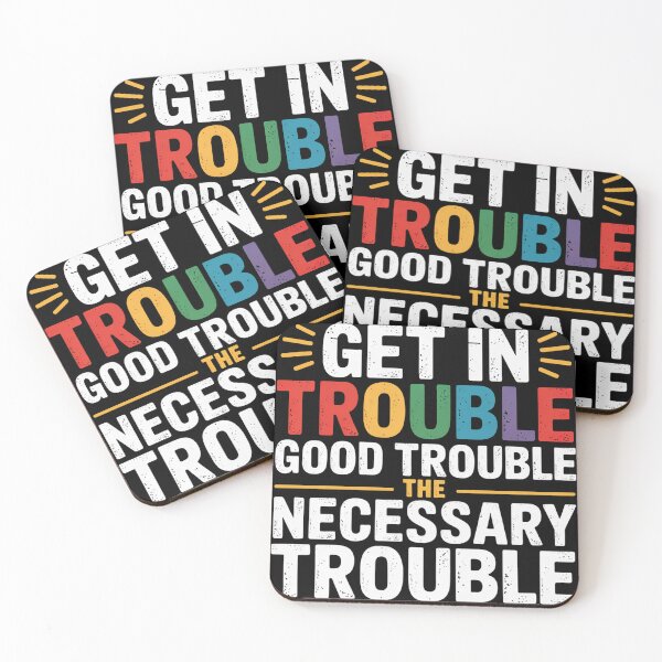 Item preview, John Lewis Quote: Get In Good Necessary Trouble designed and sold by ClubGamers.