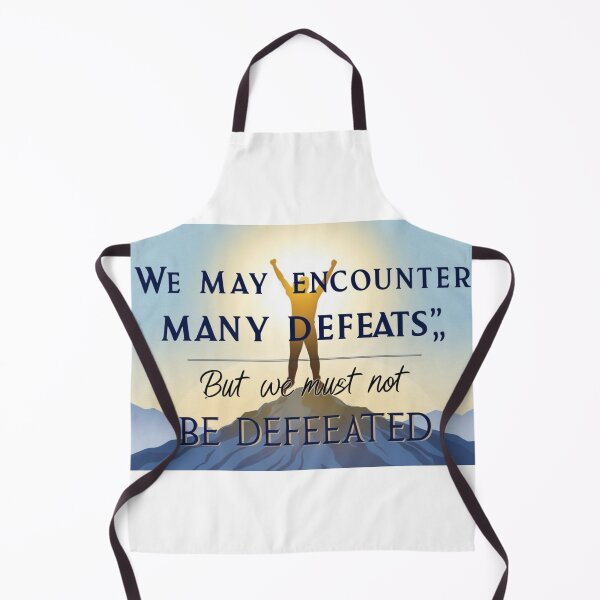 Item preview, We May Encounter Many Defeats, But We Must Not Be Defeated - Inspirational Quote Art designed and sold by TheCreativeVLT.