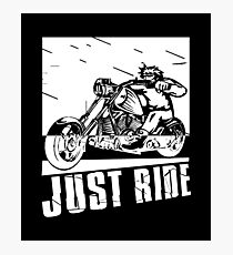 Just Ride - Funny Motorbike Design Photographic Print