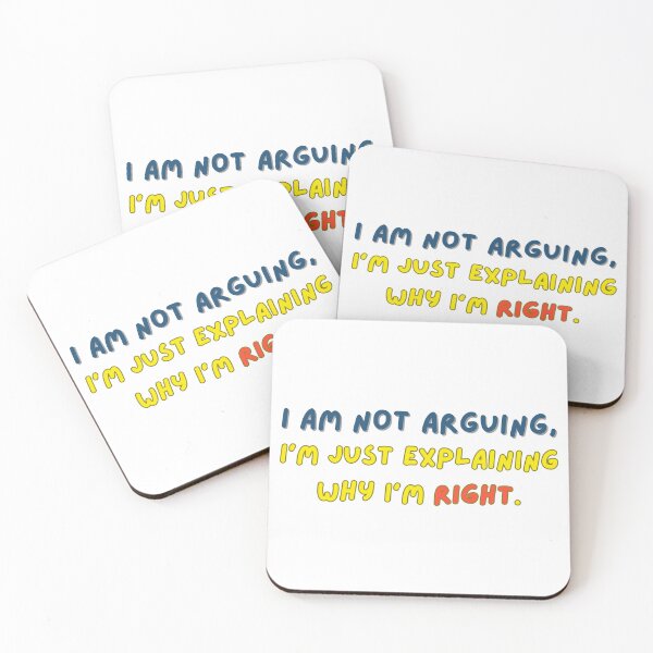 Item preview, "I Am Not Arguing, I’m Just Explaining Why I’m Right" - Funny Quote Design designed and sold by TheCreativeVLT.